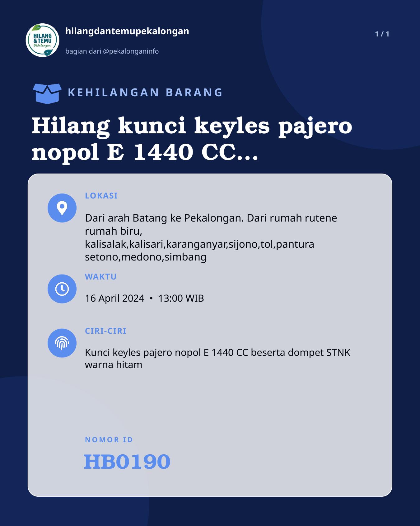 Slide laporan Hilang kunci keyles pajero nopol E 1440 CC beserta stnk jatuh dari batang arah pekalongan, yg menemukan dapat imbalan. (HB0190)