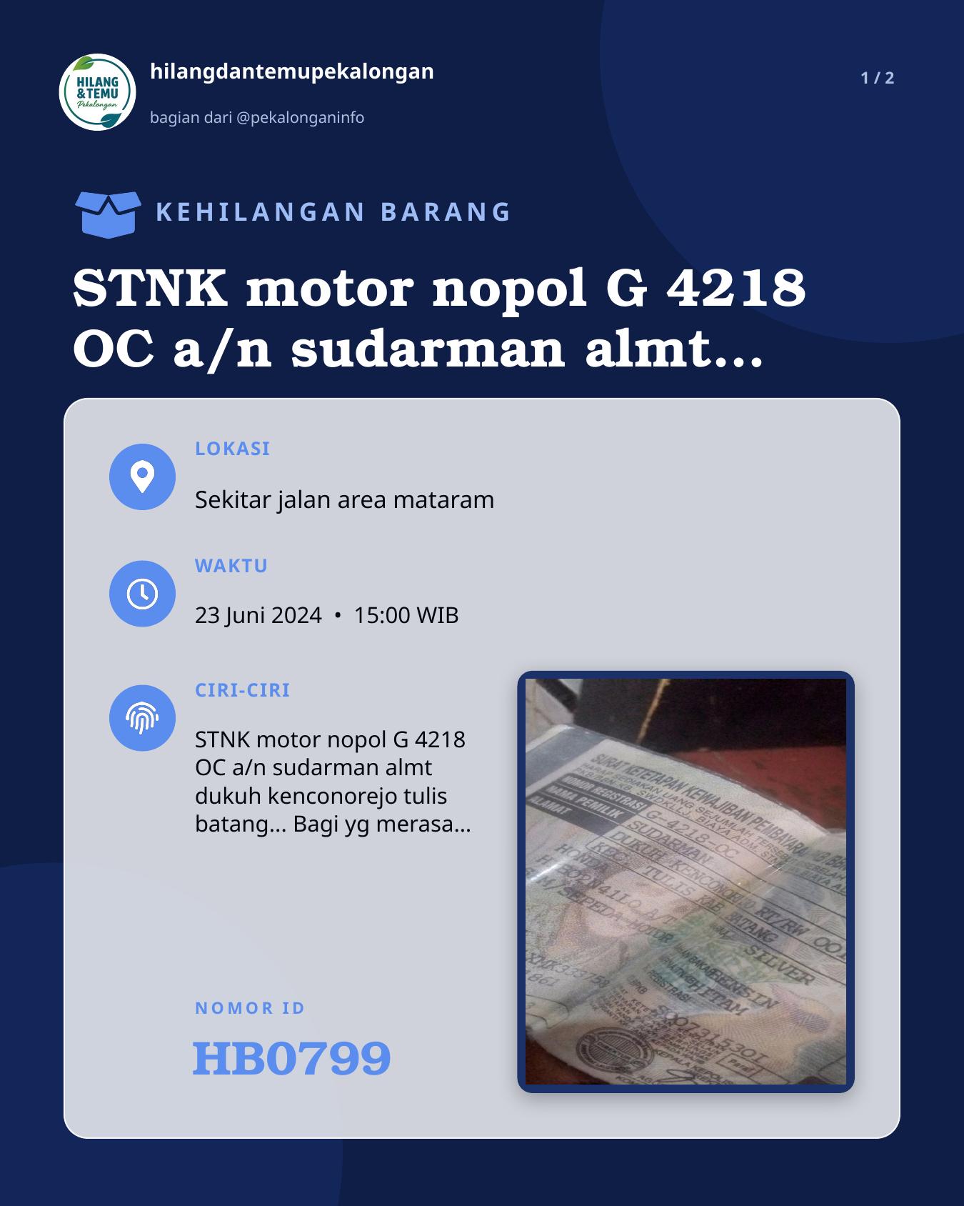Slide 1 laporan STNK motor nopol G 4218 OC a/n sudarman almt dukuh kenconorejo tulis batang... Bagi yg merasa memiliki bisa menghubungi saya, terimakasih.