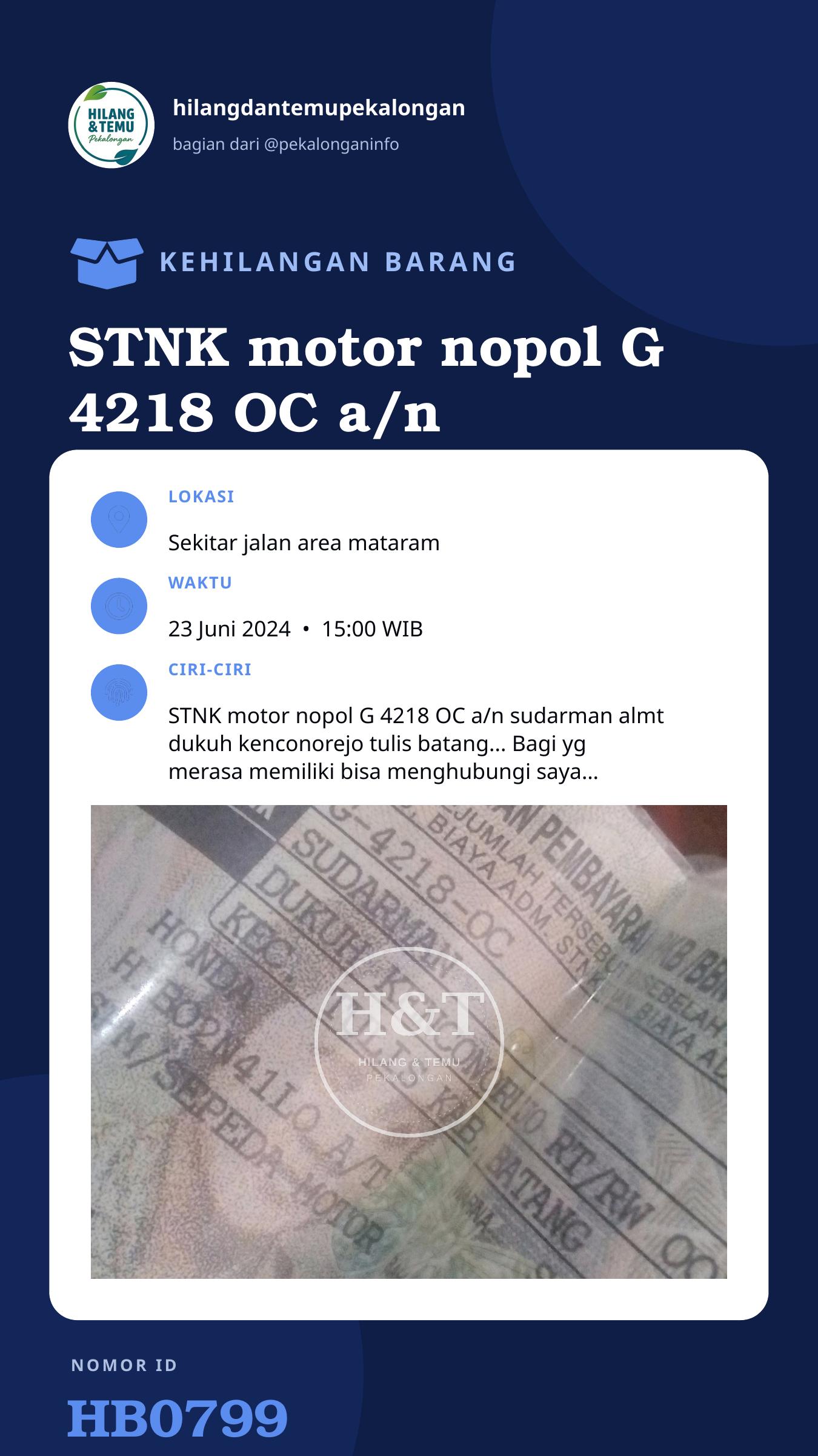 Story 9:16 laporan STNK motor nopol G 4218 OC a/n sudarman almt dukuh kenconorejo tulis batang... Bagi yg merasa memiliki bisa menghubungi saya, terimakasih.