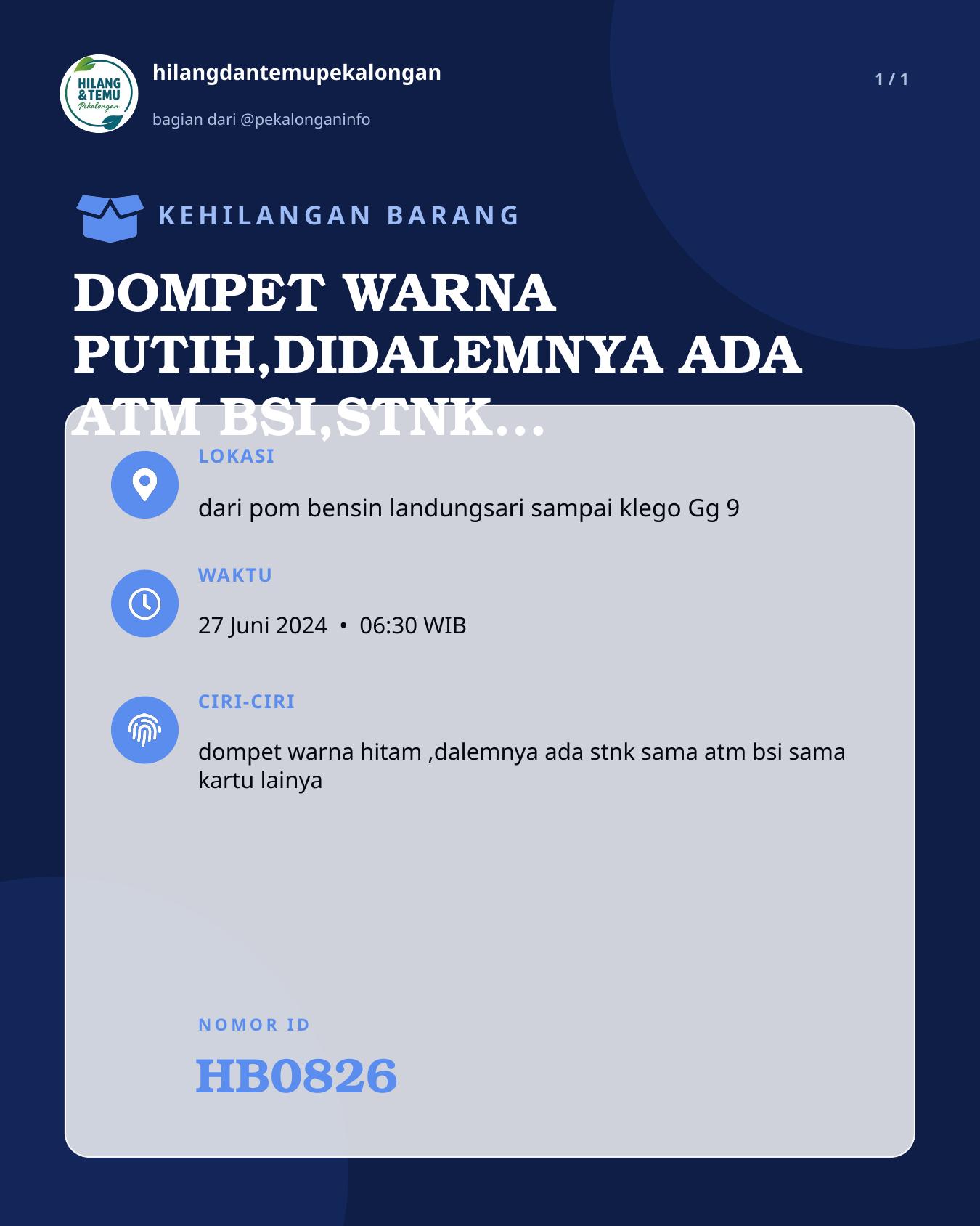 Slide laporan DOMPET WARNA PUTIH,DIDALEMNYA ADA ATM BSI,STNK DLL (HB0826)
