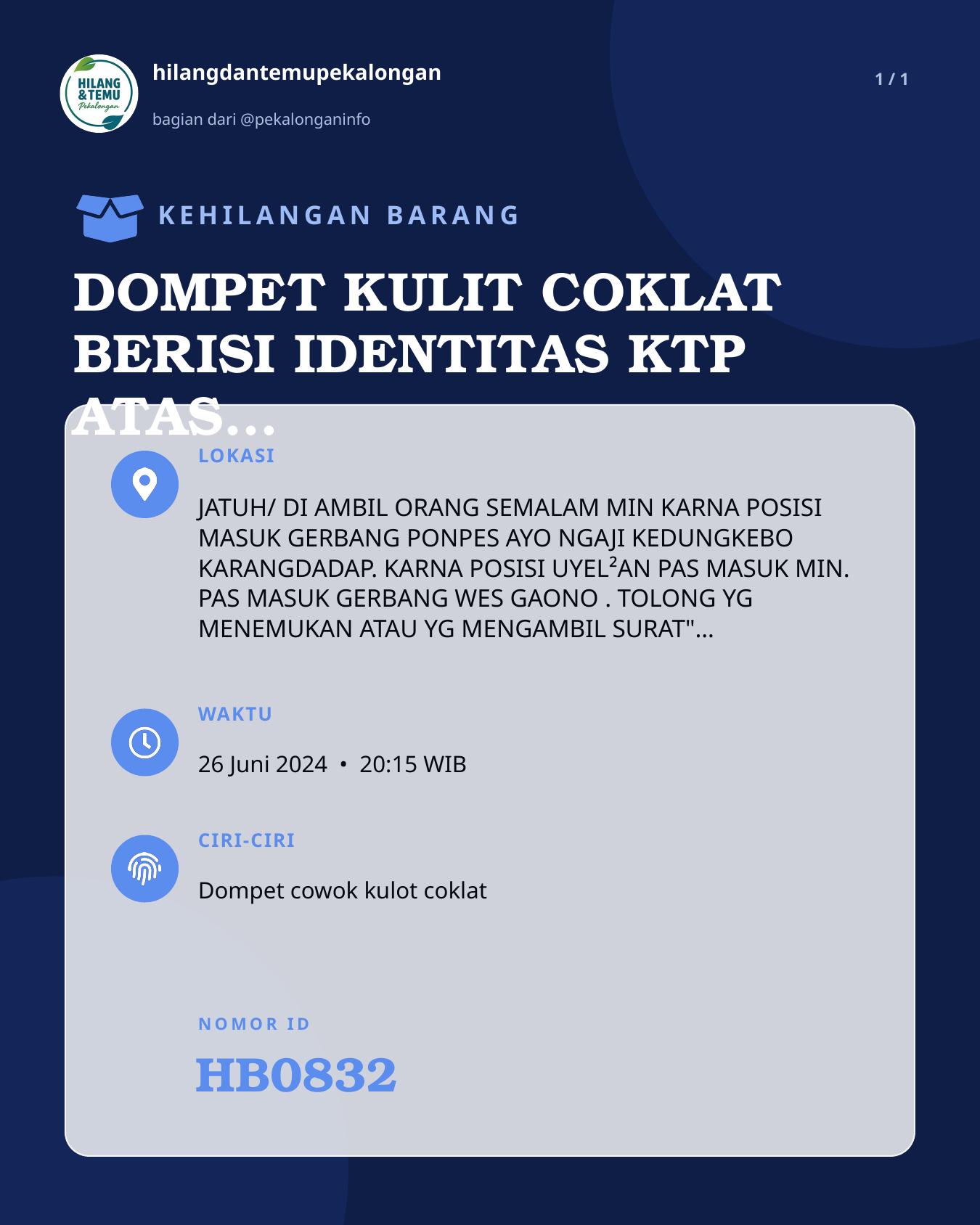 Slide laporan DOMPET KULIT COKLAT BERISI IDENTITAS KTP ATAS NAMA FAHMI IYAD MADANI, STNK, SURAT" LAIN. DAN SEJUMLAH UANG KURLEB 2JTAN. KALO UNTUK UANG NYA TIDAK MASALAH MIN YANG PENTING SURAT SURAT NYA 🙏 (HB0832)