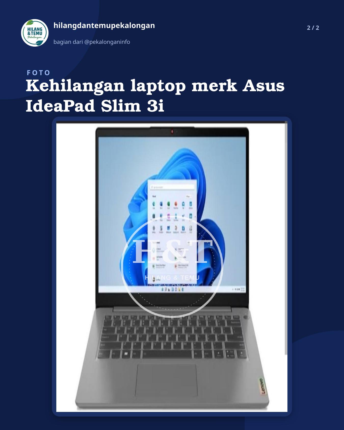 Slide 2 laporan Kehilangan laptop merk Asus IdeaPad Slim 3i