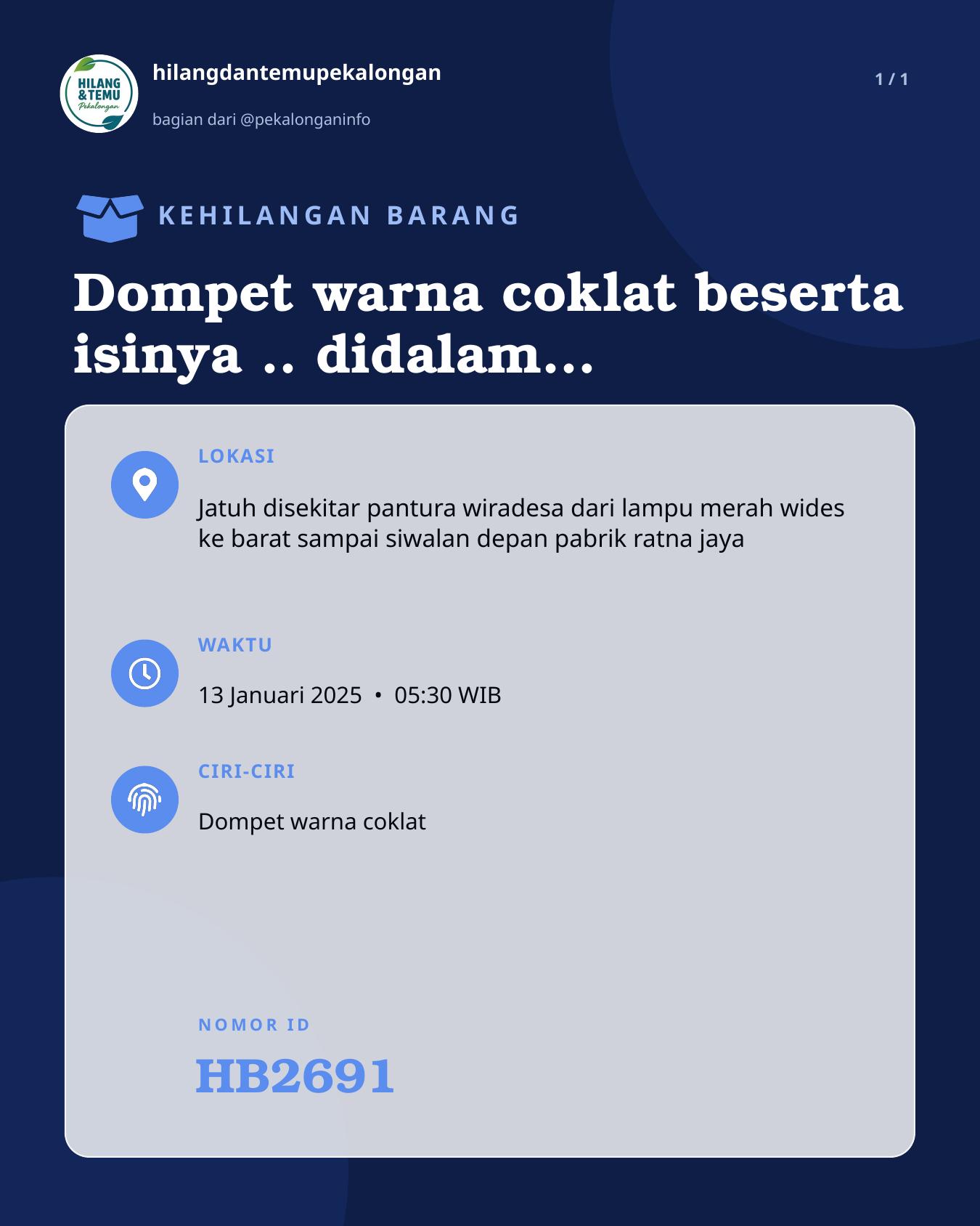 Slide laporan Dompet warna coklat beserta isinya .. didalam dompet ada KTP atas nama KISWADI (HB2691)