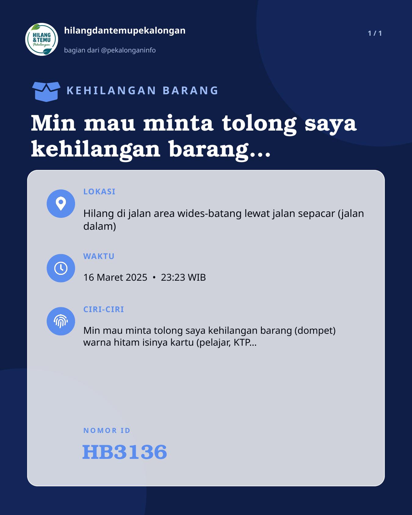 Slide laporan Min mau minta tolong saya kehilangan barang (dompet) warna hitam isinya kartu (pelajar, KTP, vaksin) uang nominal 35.000 (HB3136)