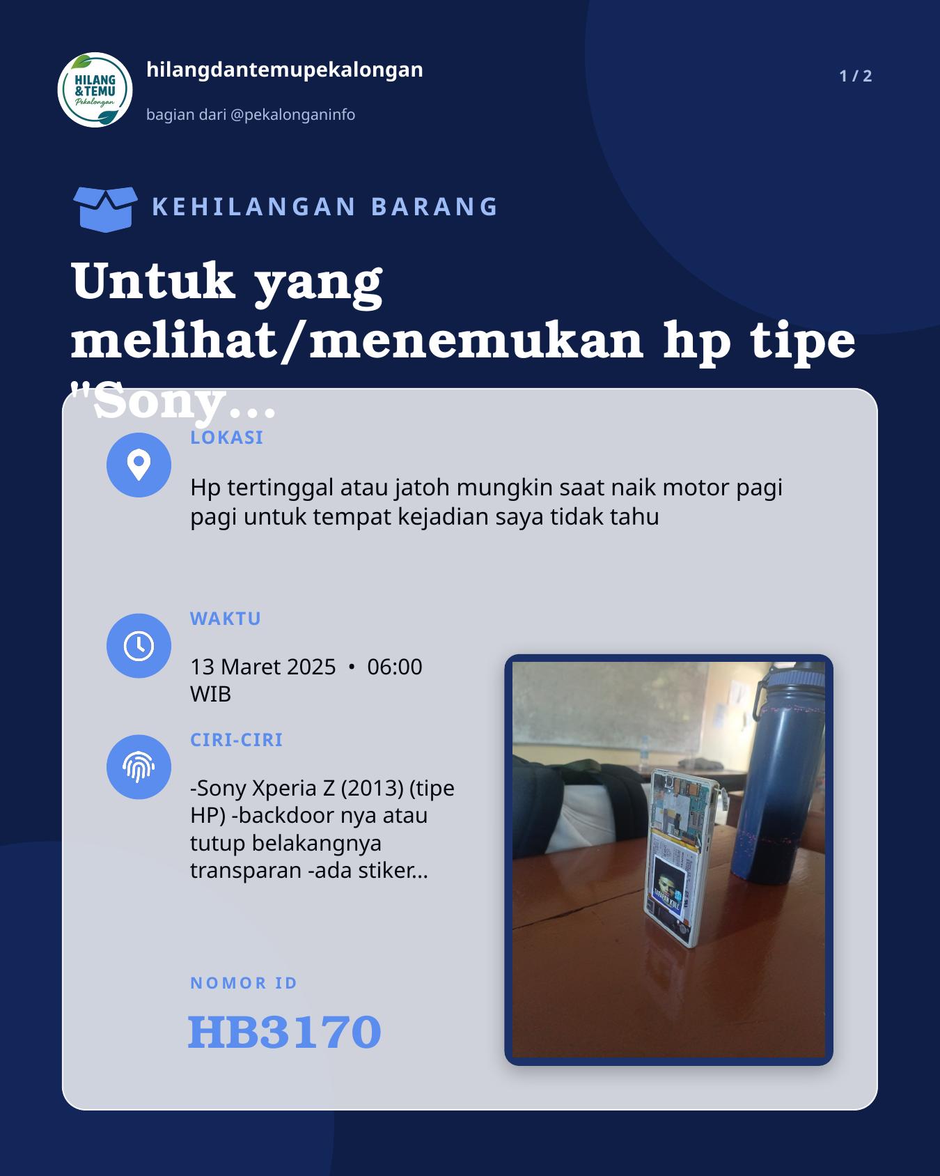 Slide 1 laporan Untuk yang melihat/menemukan hp tipe "Sony Xperia Z" Mohon bisa untuk lapor🙏