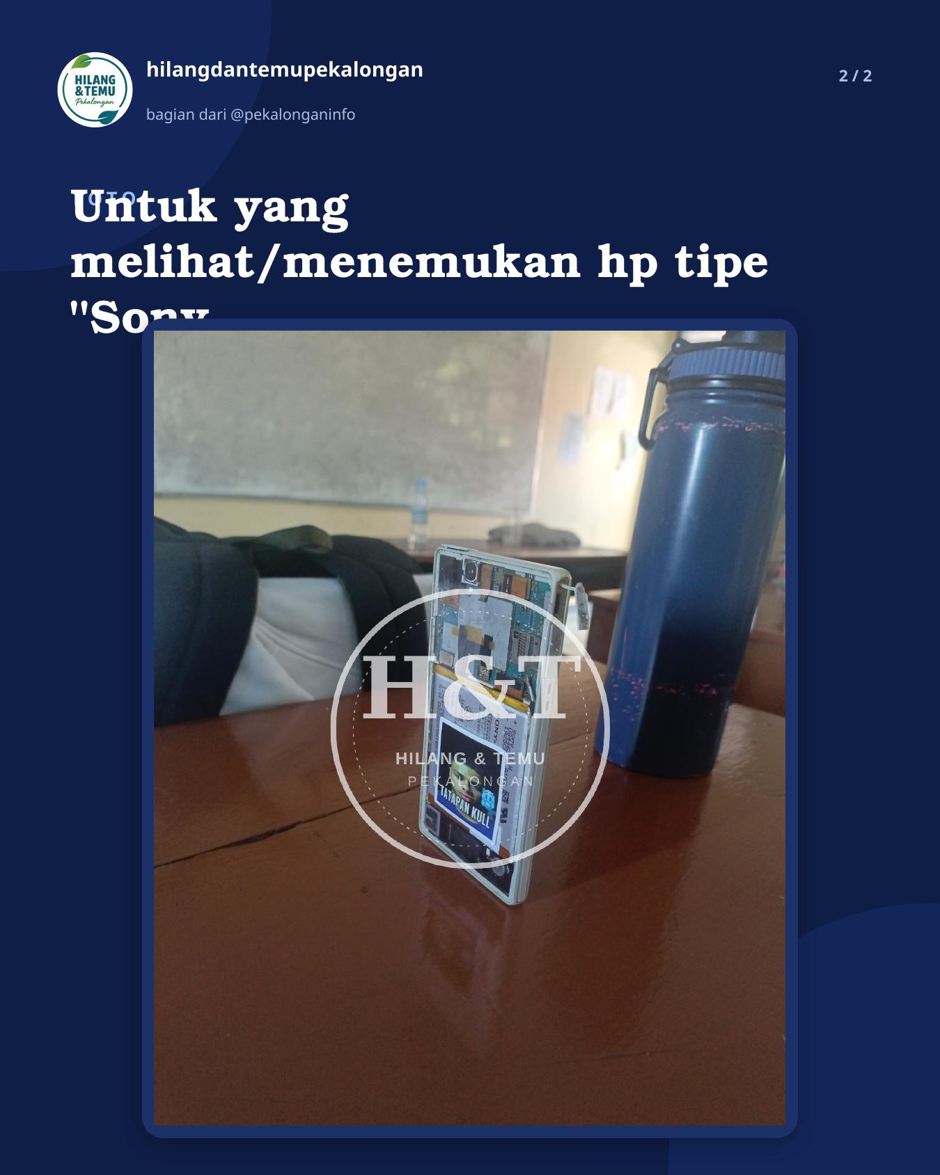 Slide 2 laporan Untuk yang melihat/menemukan hp tipe "Sony Xperia Z" Mohon bisa untuk lapor🙏
