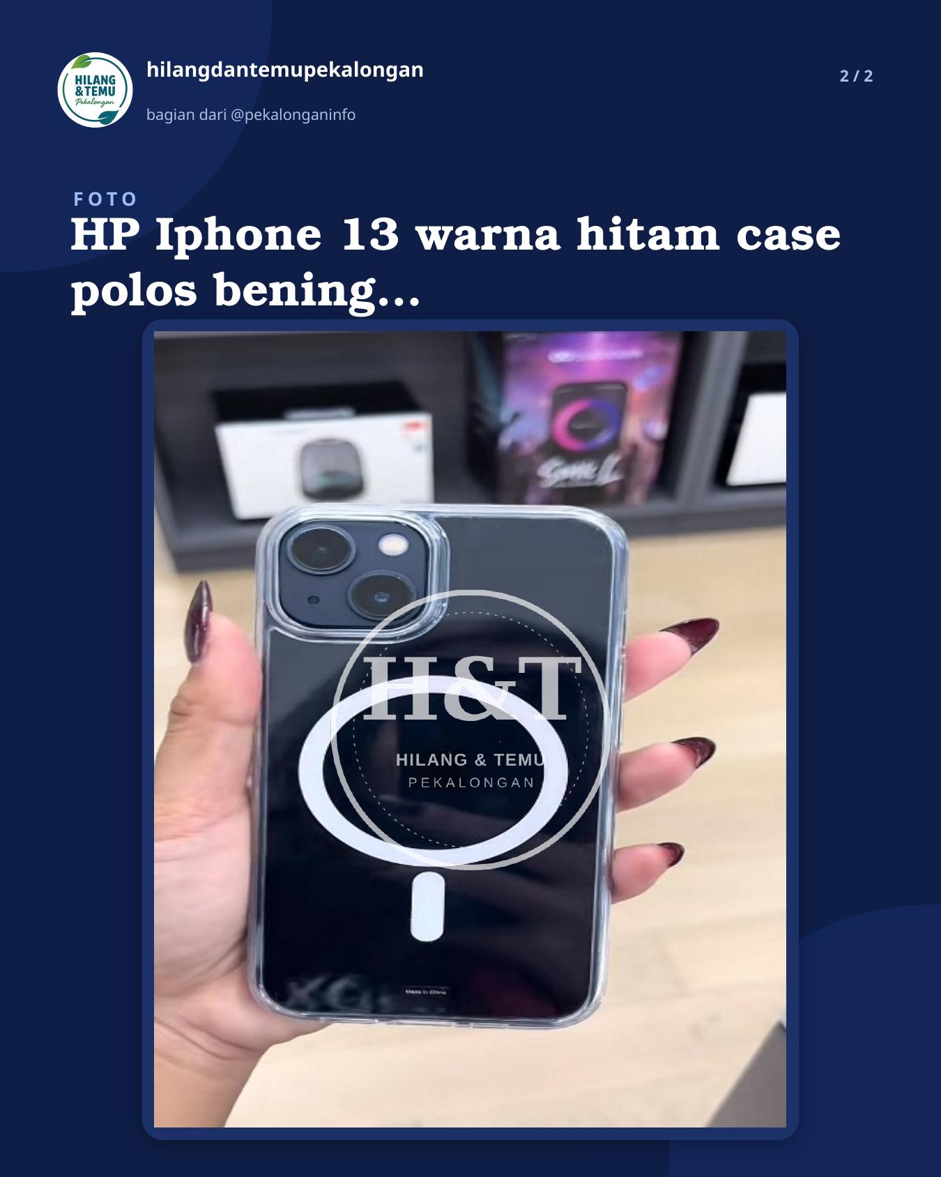 Slide 2 laporan HP Iphone 13 warna hitam case polos bening magsafe.