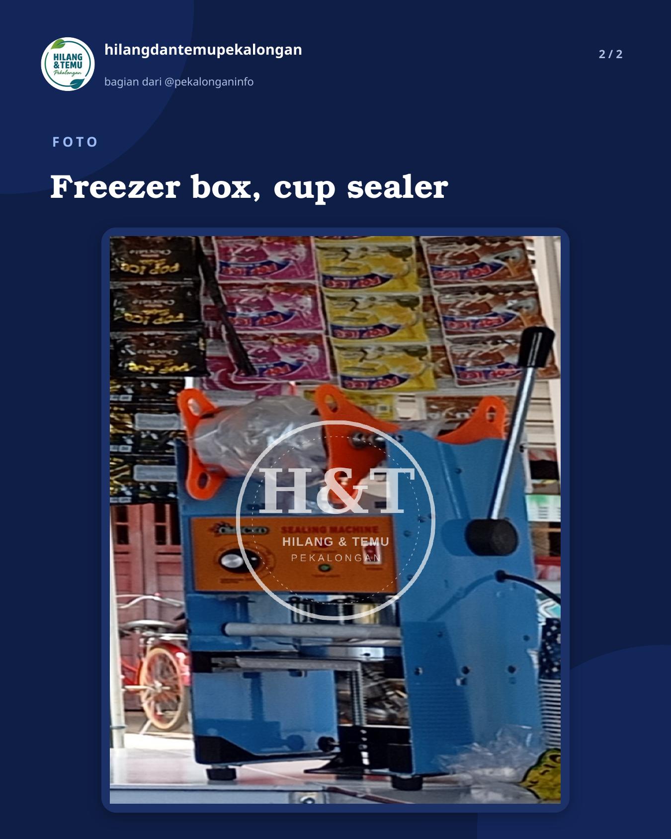 Slide 2 laporan Freezer box, cup sealer