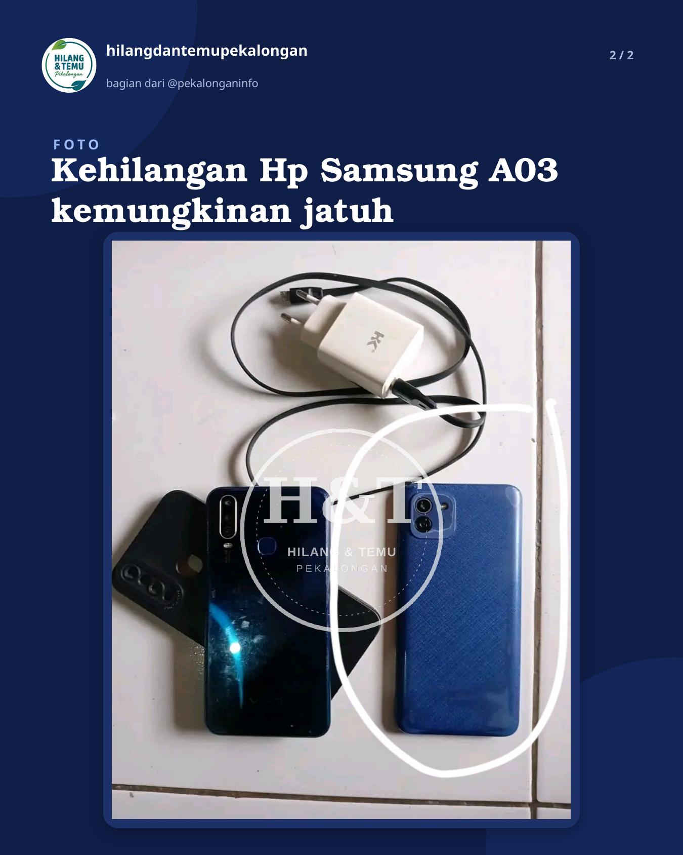 Slide 2 laporan Kehilangan Hp Samsung A03 kemungkinan jatuh