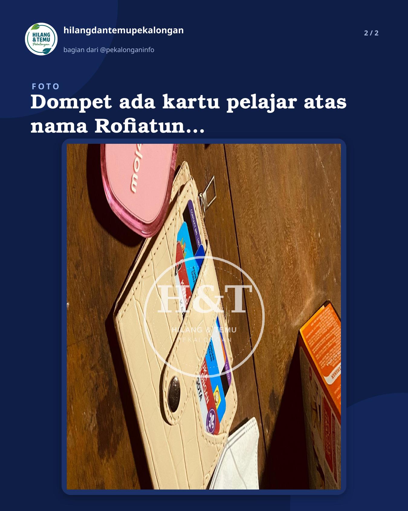 Slide 2 laporan Dompet ada kartu pelajar atas nama Rofiatun hasanah ada uang didalam berisi 200k
