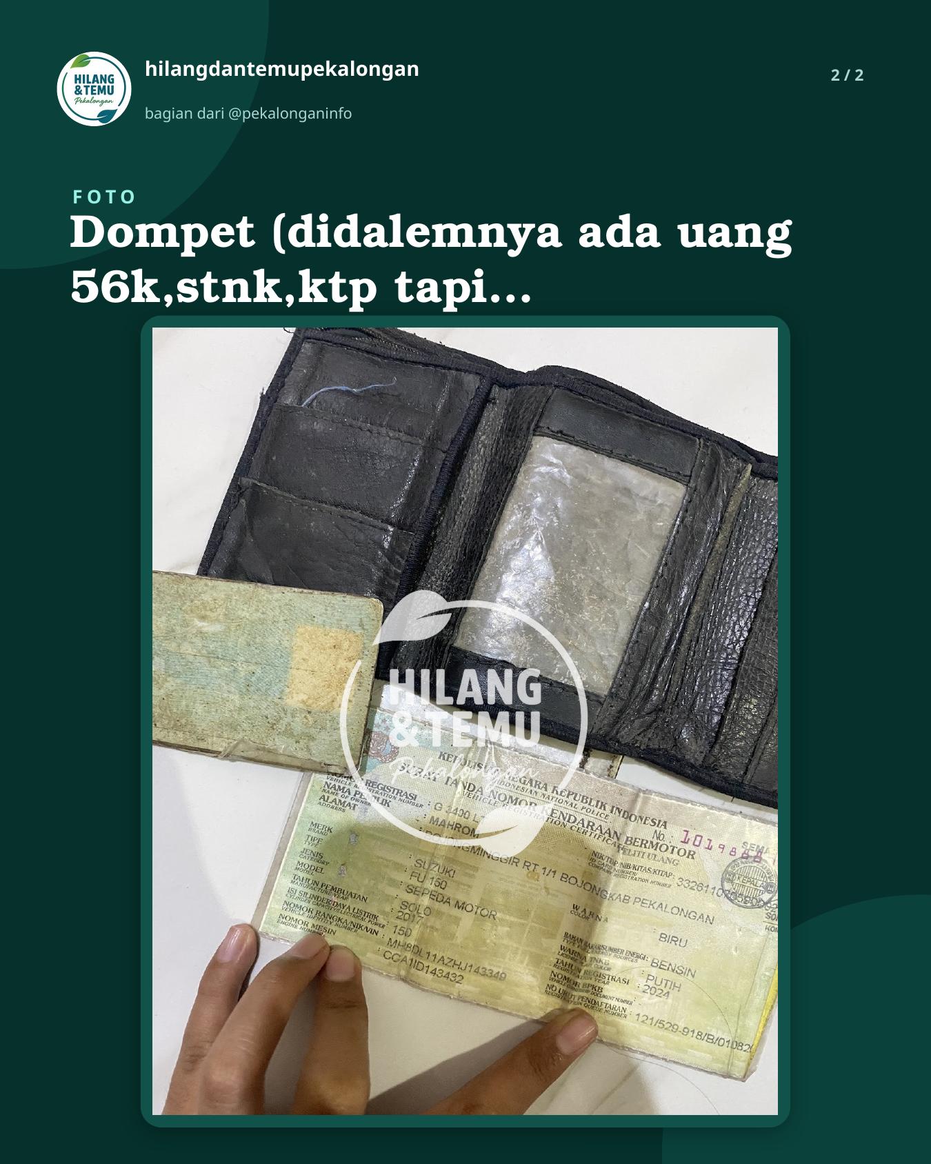 Slide 2 laporan Dompet (didalemnya ada uang 56k,stnk,ktp tapi sudah tidak jelas)